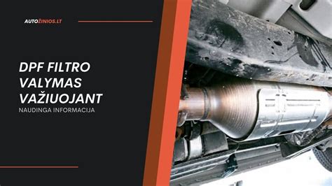 Schema, iliustruojanti DPF filtro veikimą ir galimas problemas dyzeliniuose varikliuose