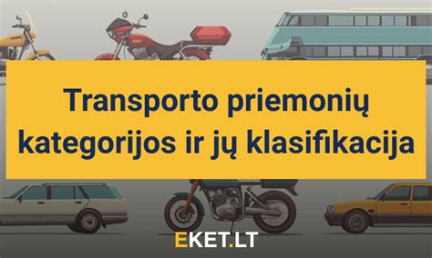 Infografika: skirtingų tipų krovininių transporto priemonių pavyzdžiai ir jų keliamosios galios