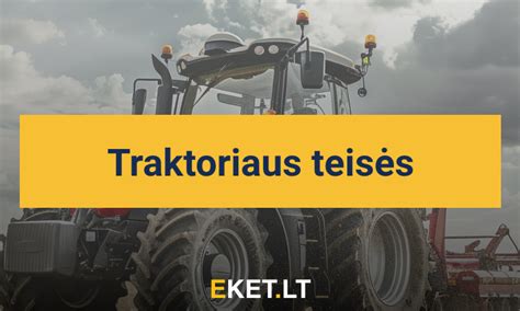 Infografika: Traktorių ir savaeigių mašinų kategorijos Lietuvoje