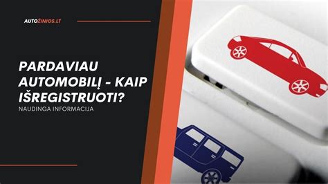 infografika: pagrindiniai žingsniai registruojant JAV automobilį Lietuvoje (importas, paruošimas, ekspertizė, registracija)