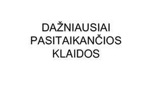 Infografika: dažniausiai pasitaikančios klaidos bandomojo važiavimo metu