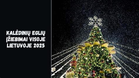 Lietuvos miestų Kalėdinių eglių įžiebimo datos ir vietos