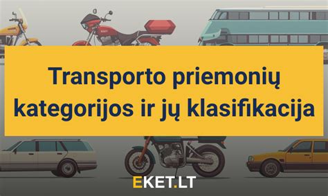 Įvairių transporto priemonių tipai ir jų kategorijos iliustracija
