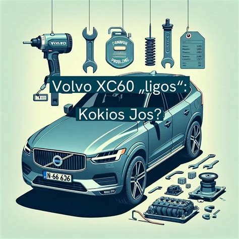 Schema: dažniausiai pasitaikančių Volvo XC60 gedimų vietos