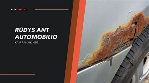 Nuotrauka, kurioje matomi rūdžių pažeidimai ant automobilio kėbulo