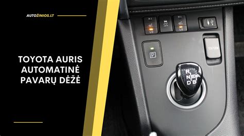Teminė nuotrauka: Toyota Auris salono interjeras su automatine pavarų dėže ir prietaisų skydeliu