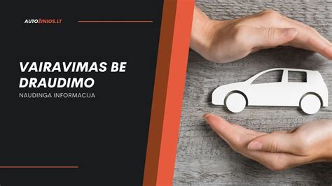 Infografika: „Vairavimo be draudimo pasekmės“