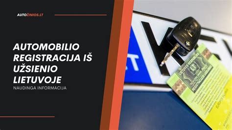 Infografika: Automobilio perregistravimo schema Lietuvoje