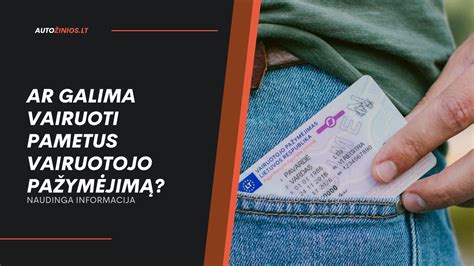 Infografika: žingsniai, ką daryti pametus vairuotojo pažymėjimą