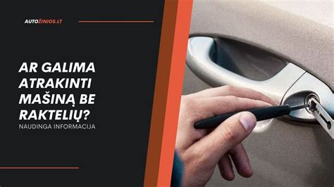 Infografika: specializuoti įrankiai automobilio durims atrakinti