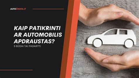 Teminė nuotrauka: automobilis ir draudimo sutartis