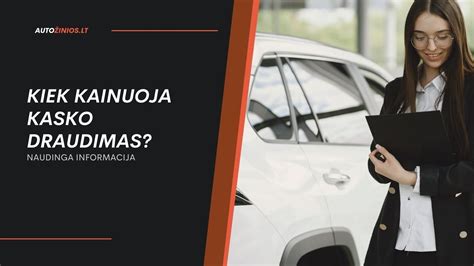 Infografika: veiksniai, lemiantys KASKO kainą (vairuotojo amžius, stažas, automobilio modelis)