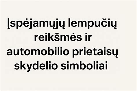 Saugos sistemų simboliai automobilyje
