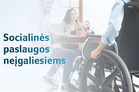 Fotografija, vaizduojanti socialinės paramos svarbą šeimoms ir neįgaliesiems
