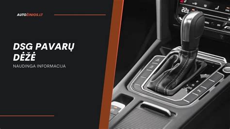 DSG pavarų dėžės įspūdžiai ir iššūkiai